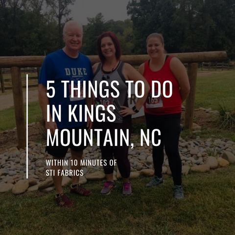 Things to do in Kings Mountain, NC | STI Fabrics