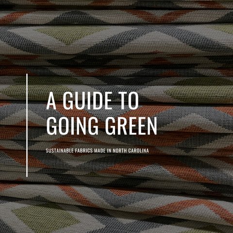 A Quick Guide to Going Green | Sustainable Fabrics Made in North Carolina